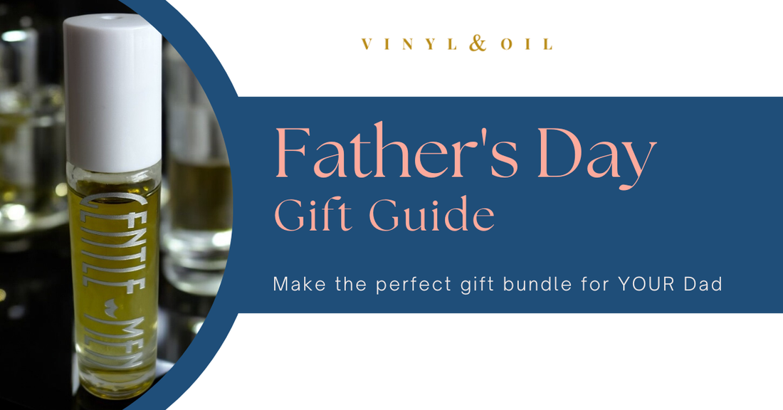 Father’s Day gift guide graphic featuring the Gentle’men cologne roller by Vinyl & Oil with text promoting custom wellness gift bundles for dads and thoughtful Father’s Day gift ideas