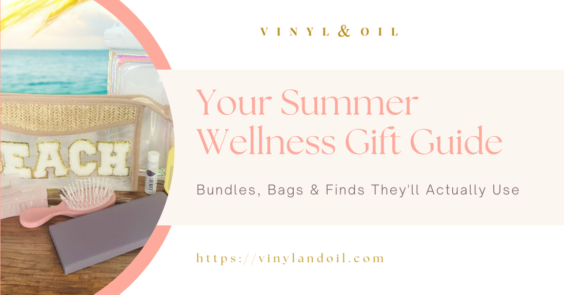 Summer Wellness Gift Guide graphic by Vinyl & Oil featuring beach-inspired wellness gifts, tote bags, beauty essentials, and thoughtful summer finds with soft coastal colors and text reading “Bundles, Bags & Finds They’ll Actually Use.”