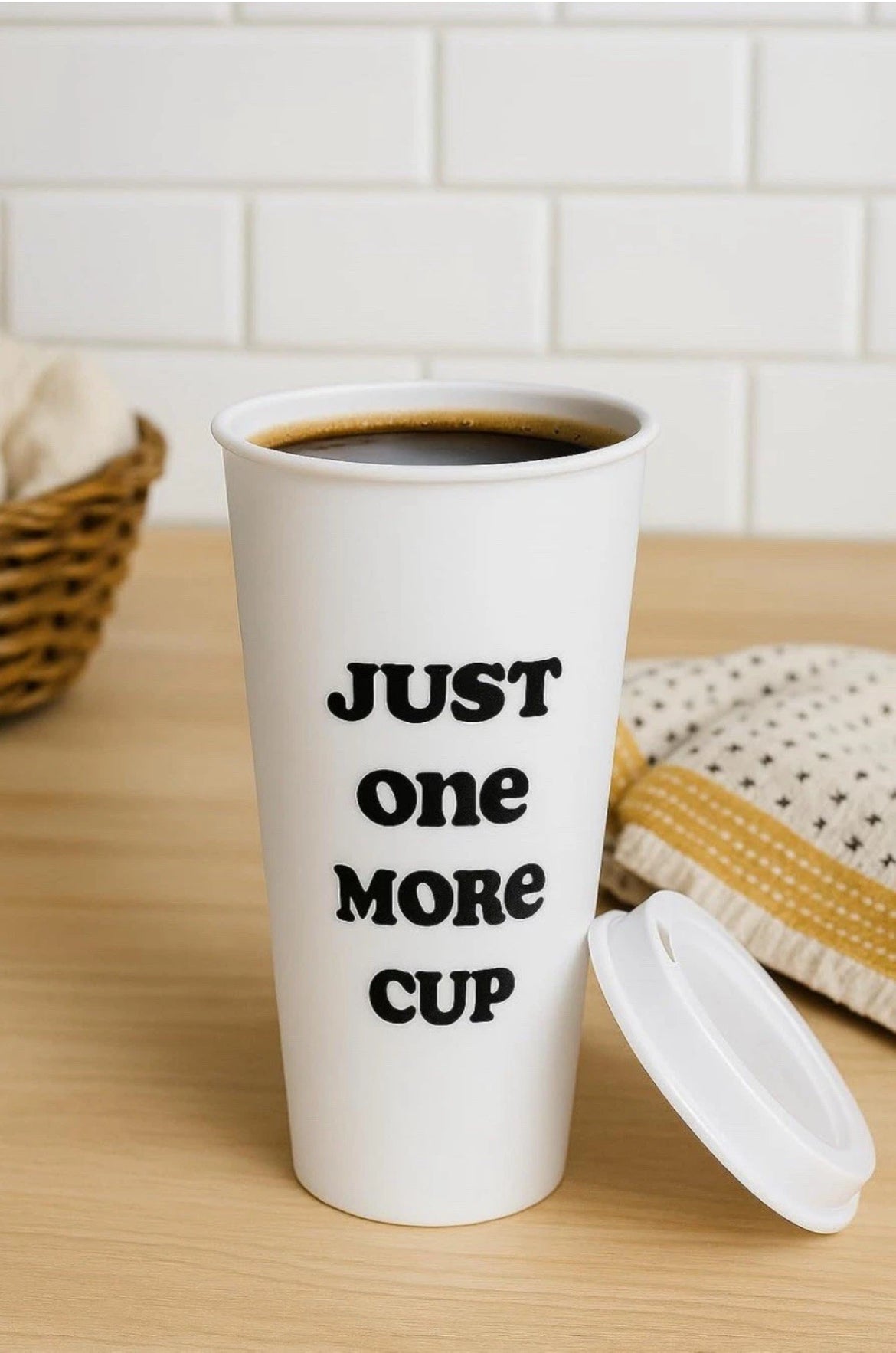 Just One More Cup Coffee Cup with Lid